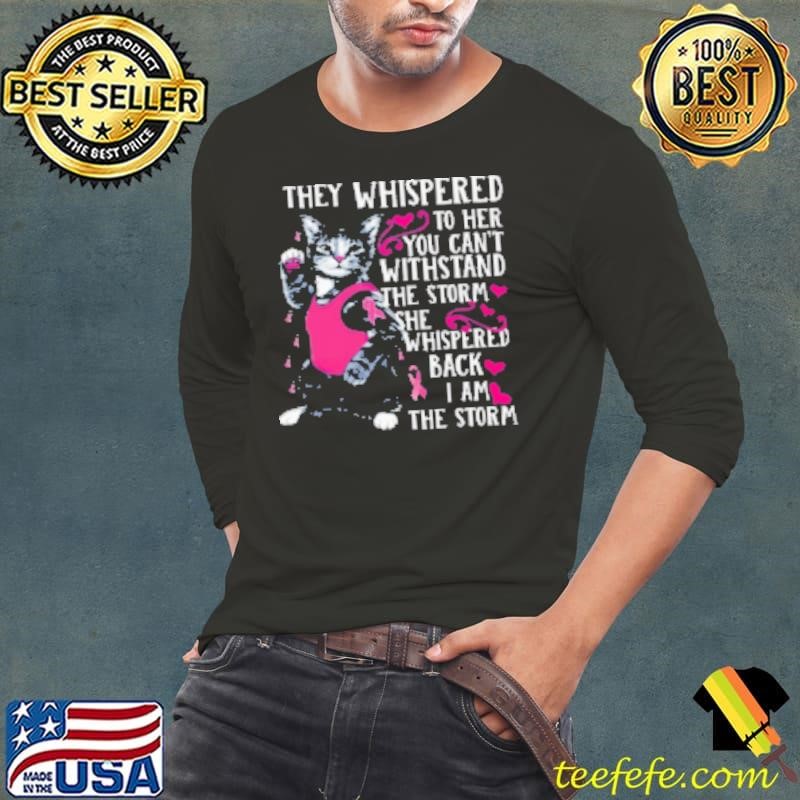 They Whispered To Her Cat Breast Cancer Awareness Shirt