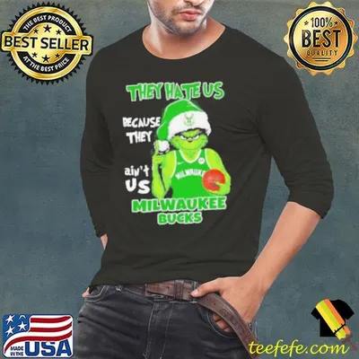 They hate us because they ain’t us Milwaukee Bucks Grinch 2024 shirt