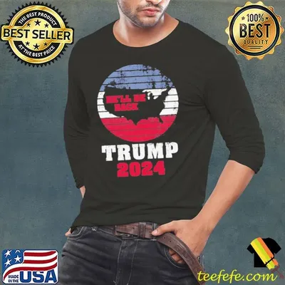 Trump 2024 He’ll Be Back Trump for President 2024 American shirt