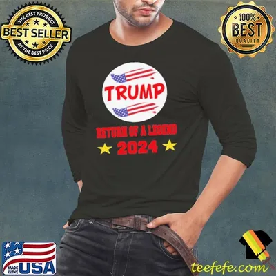 Trump 2024 Return Of A Legend American Flag shirt