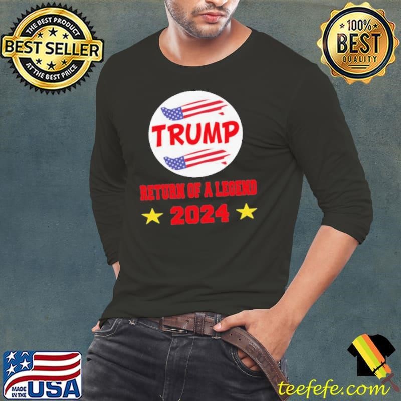 Trump 2024 Return Of A Legend American Flag shirt