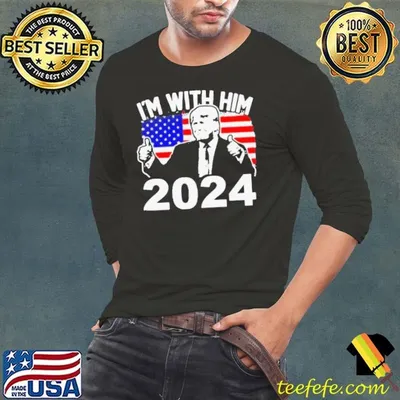 Trump Im with Him 2024 shirt