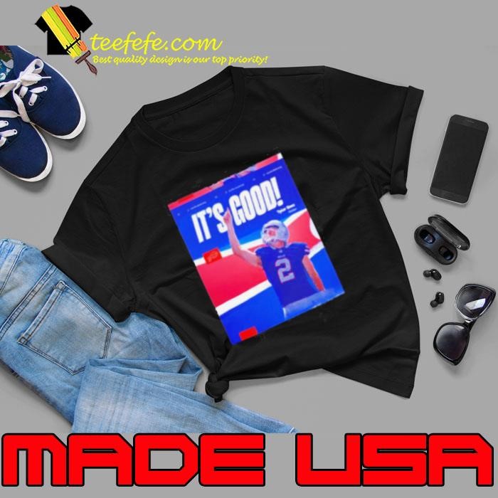 Tyler Bass kicker it’s good Buffalo Bills Unisex