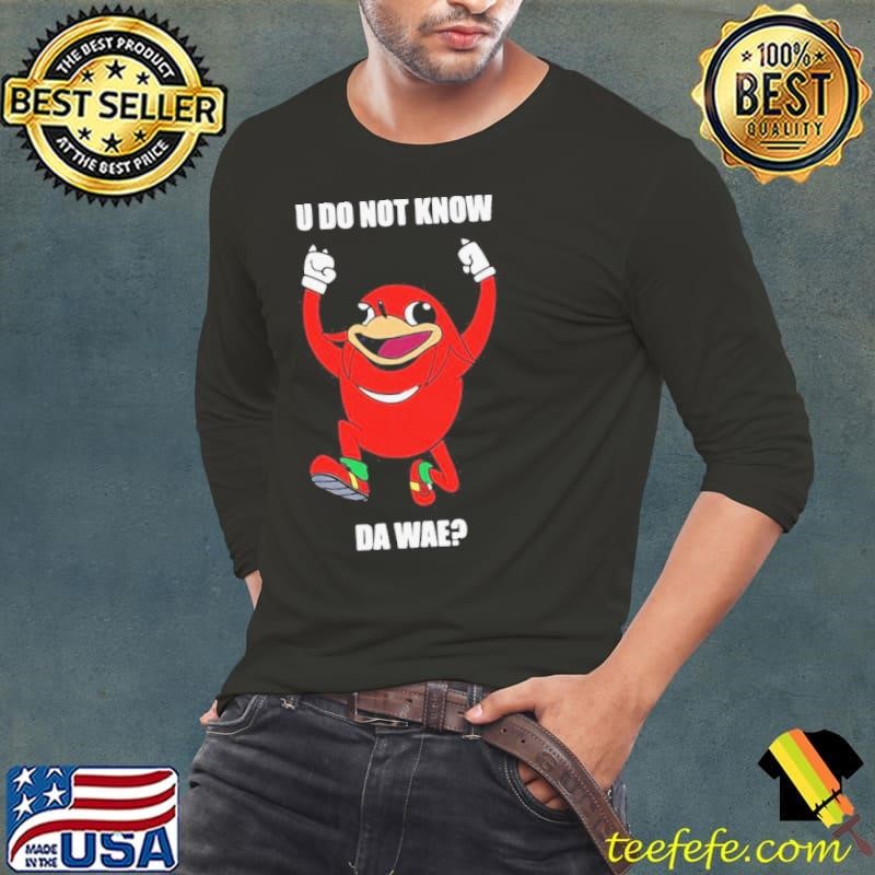 Ugandan Meme Warrior Tribe Do Not Know Da Wae shirt