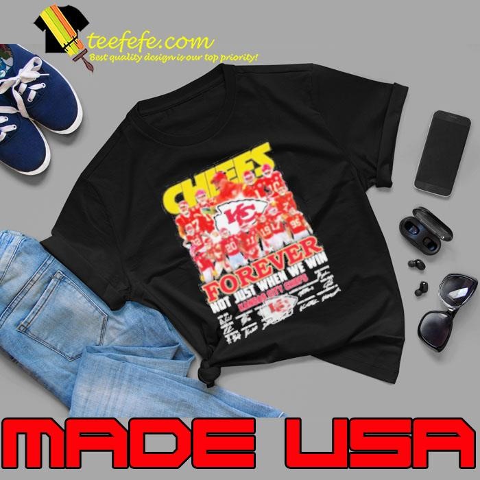 Undefeated Kansas City Chiefs Forever Not Just When We Win Signatures Unisex