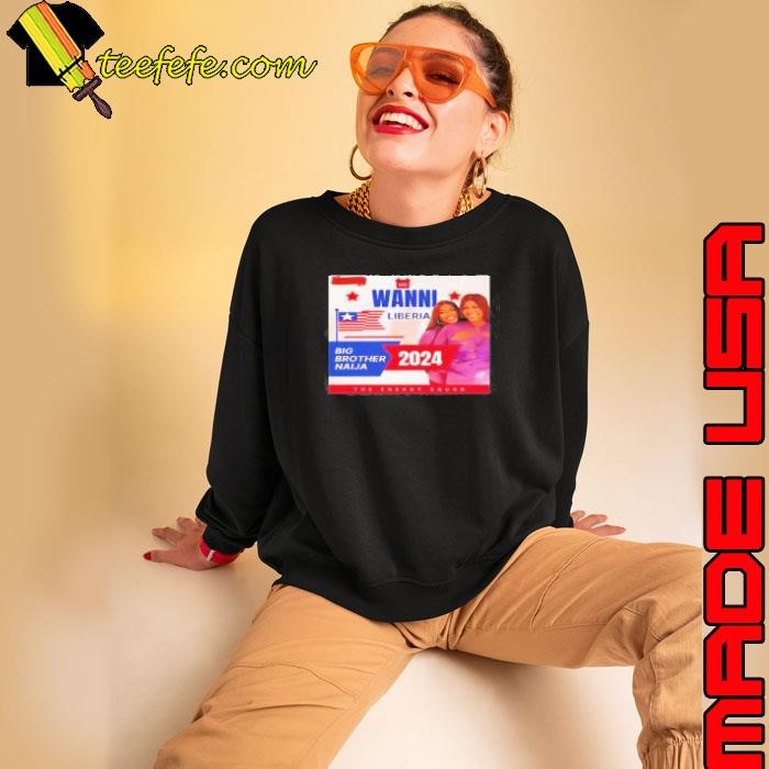 Vote Wanni Liberia Big Brother Naija 2024 Sweatshirt