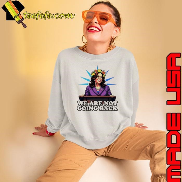 Were Not Going Back Vote For 2024 President Kamala Harris Gift Cartoon Shirt