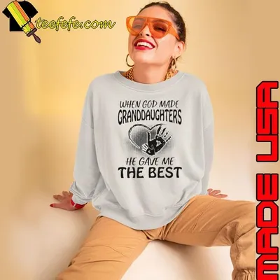 When God Made Granddaughters He Gave Me The Best shirt