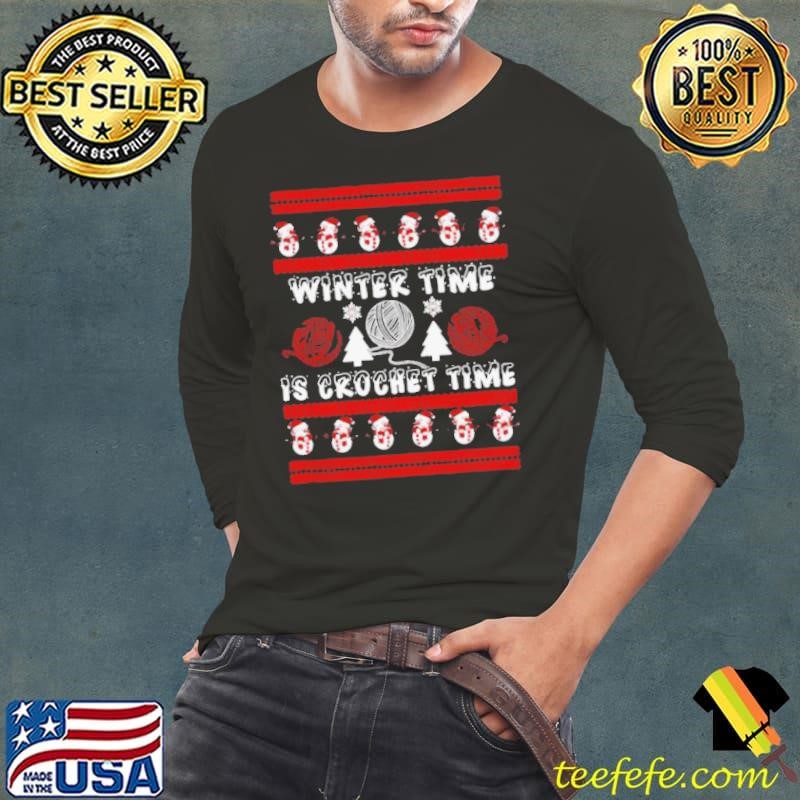 Winter Time Is Crochet Time Ugly Christmas shirt