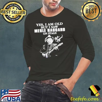 Yes I am old but I saw Merle Haggard on stage signature shirt