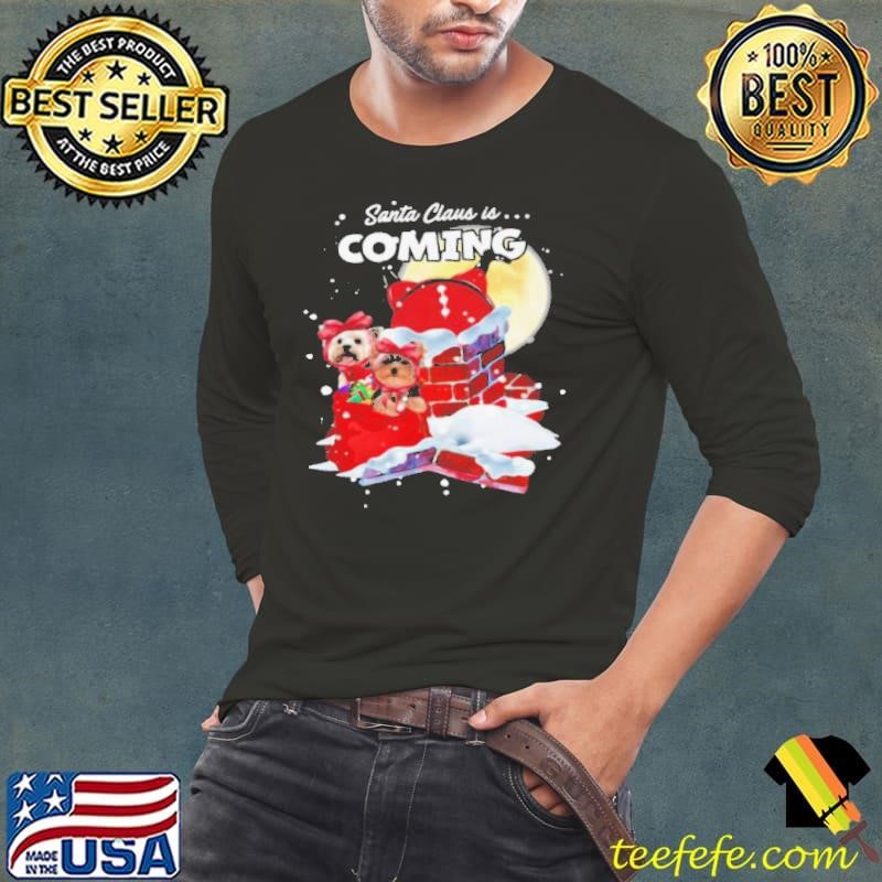 Yorkshire Terrier Santa Claus Is Coming Christmas shirt