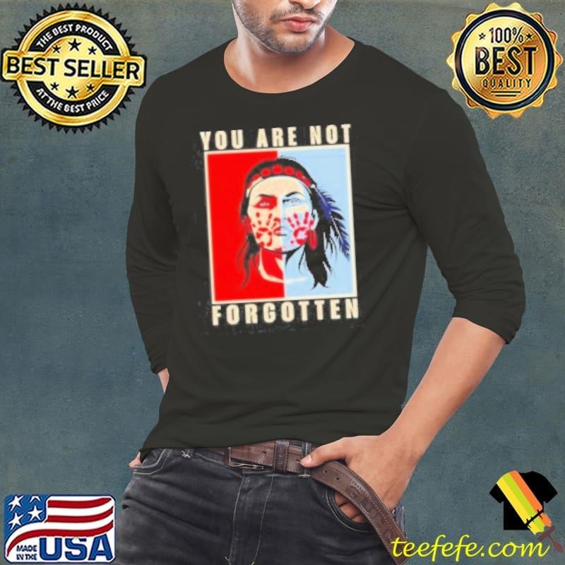You Are Not Forgotten Awareness Native American Indian Shirt