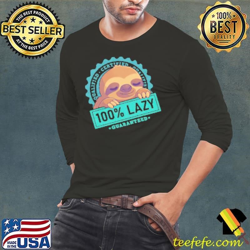 100% Lazy Sloth Cute Nap Seal Shirt