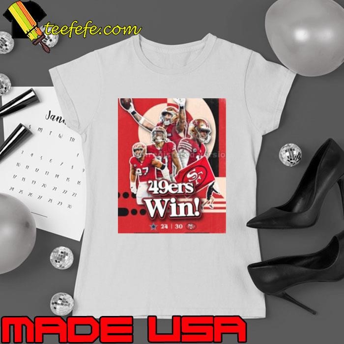 49ers Win San Francisco 49ers 30 – 24 Dallas Cowboy Welcome to the wild, wild West Poster shirt