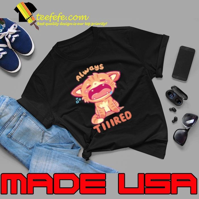 Always Tiiired Unisex