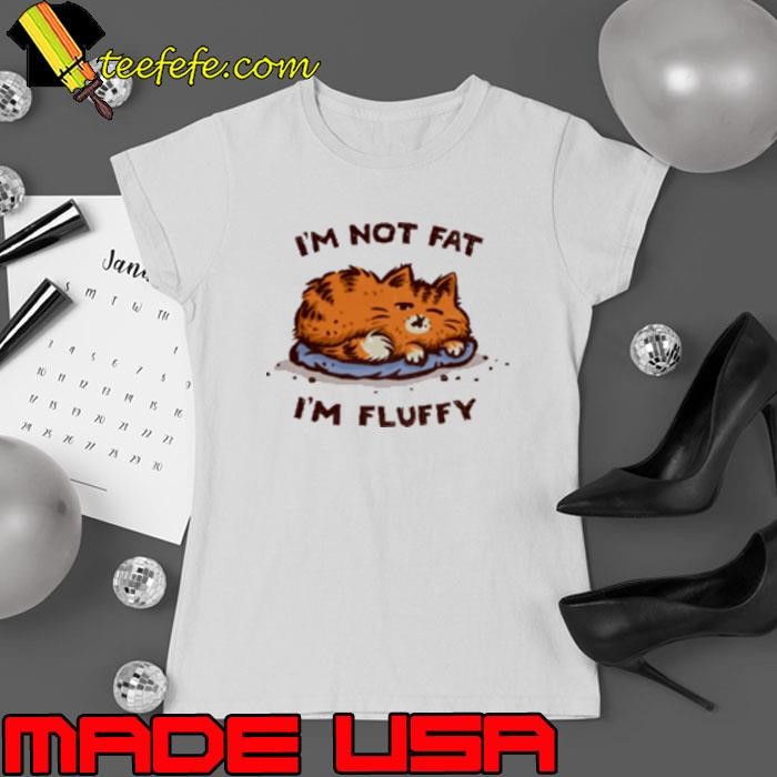 Awesome I'm Not Fat I'm Fluffy Ladies tee