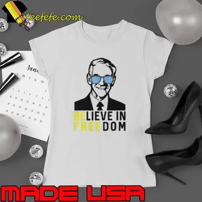 Believe In Freedom Ron Paul Shirt
