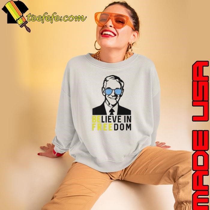 Believe In Freedom Ron Paul Sweatshirt