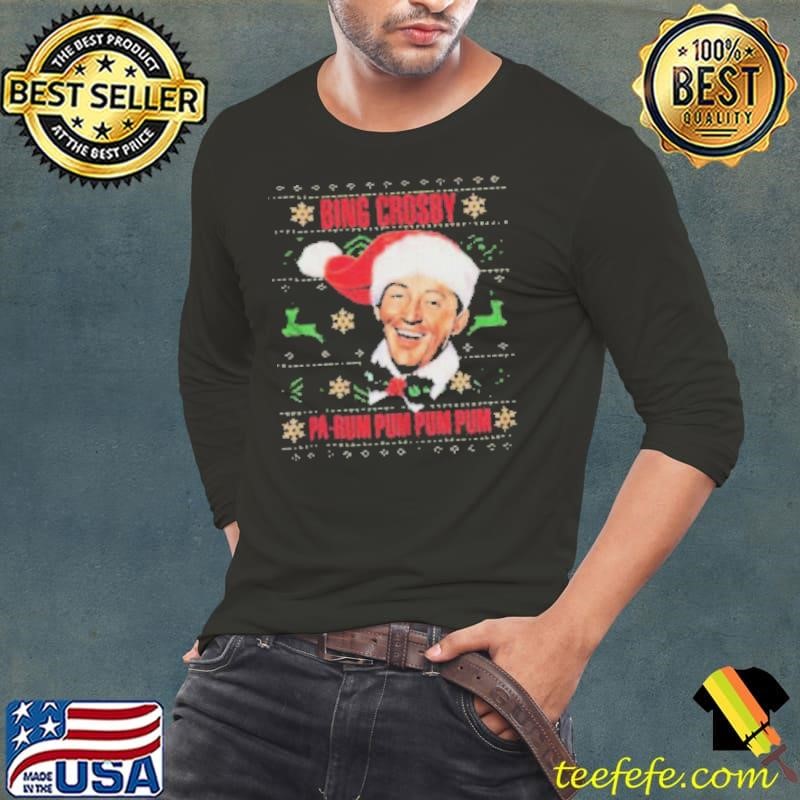 Bing Crosby Pa Rum Pum Pum Pum Ugly Christmas shirts
