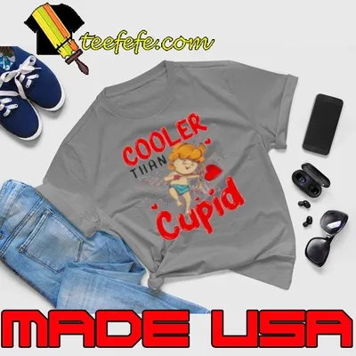 Cooler than cupid Shirt