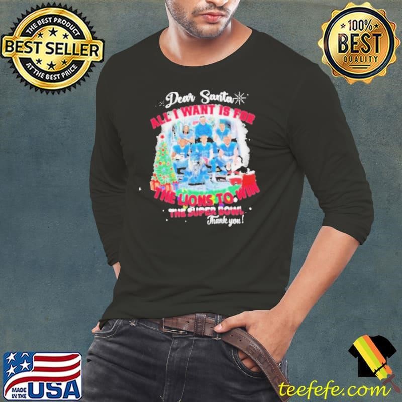 Dear Santa All I Want Is For The Detroit Lions To Win The Soper Bowl Christmas Long Sleeve Tee