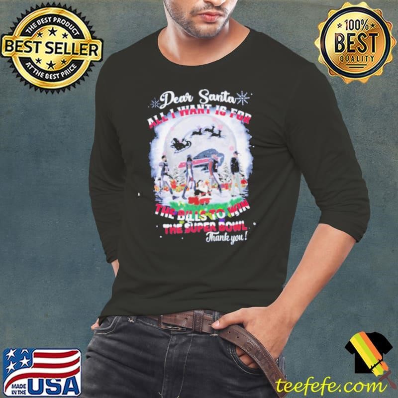 Dear santa all i want is for the bills to win the super bowl christmas xmas moon Long Sleeve Tee