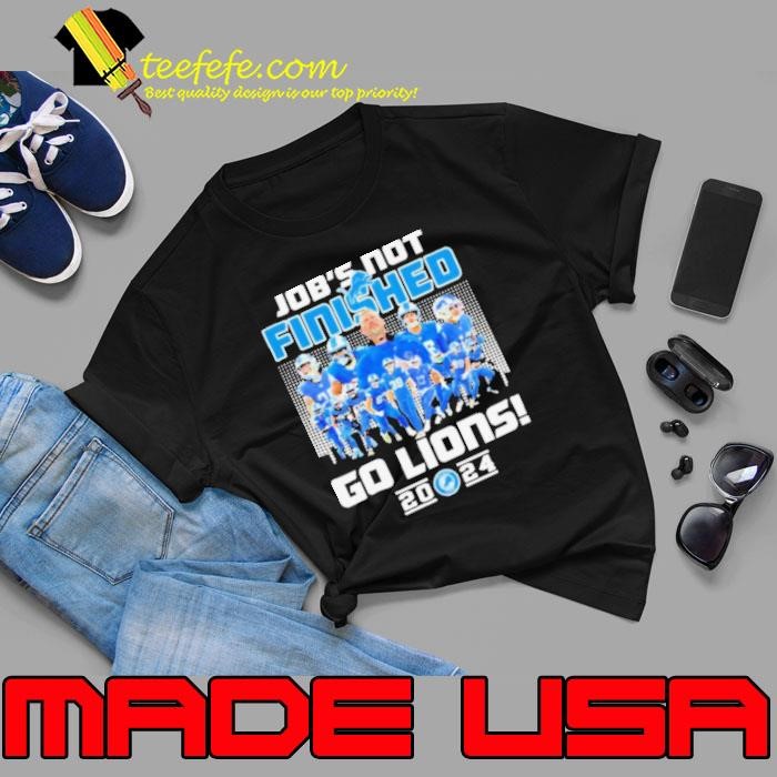 Detroit Lions Job’s Not Finished Go Lions 2024 Unisex
