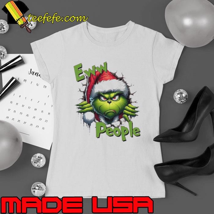 Ew People Grinch Christmas Shirts Ladies tee
