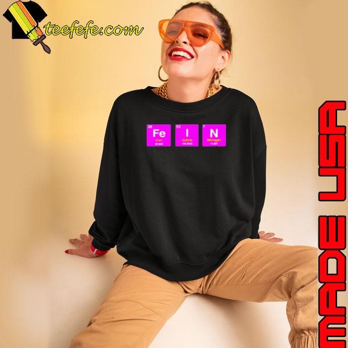 Fein elements iron iodine nitrogen Shirt