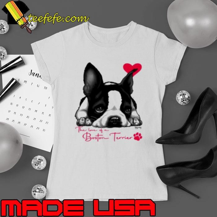 For the Love of a Boston Terrier Shirt
