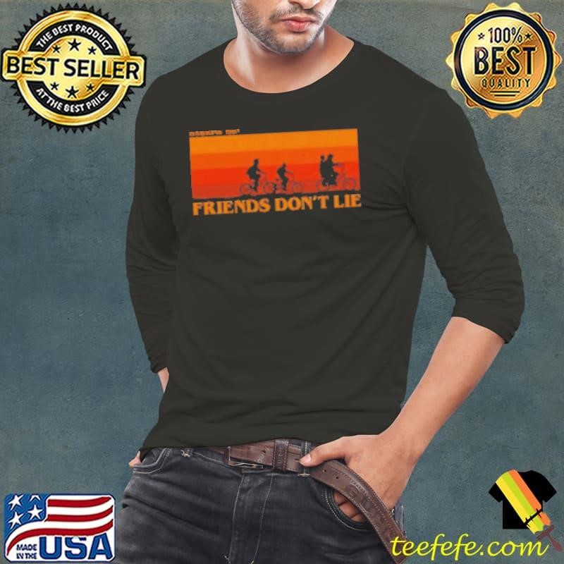Friends dont lie Retro Shirt
