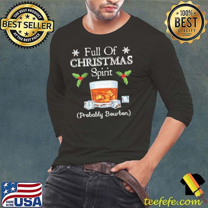 Full of Christmas spirit probably bourbon vintage shirt