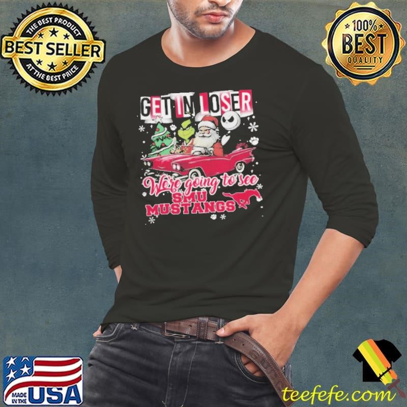 Get In Loser We’re Going To See SMU Mustangs Grinch Long Sleeve Tee