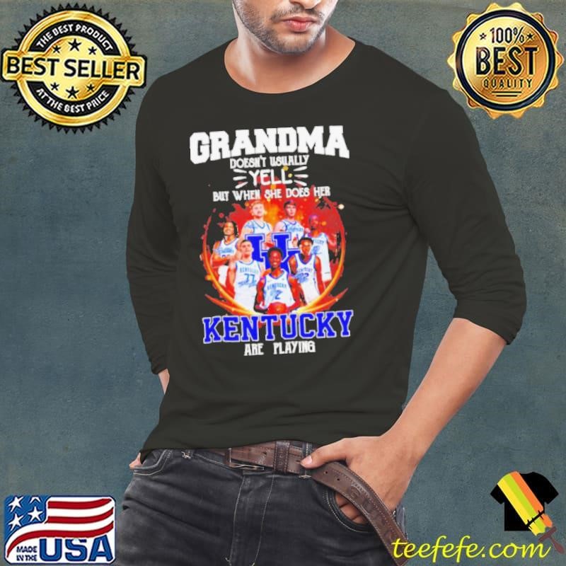Grandma doesn’t usually yell but when she does her Kentucky are playing shirt