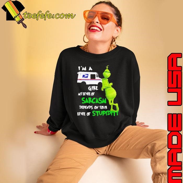 Grinch I’m A USPS Girl My Level Of Sarcasm Depends On Your Level Of Stupidity shirt