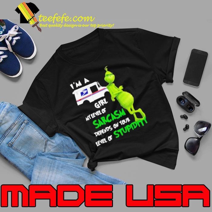Grinch I’m A USPS Girl My Level Of Sarcasm Depends On Your Level Of Stupidity Unisex