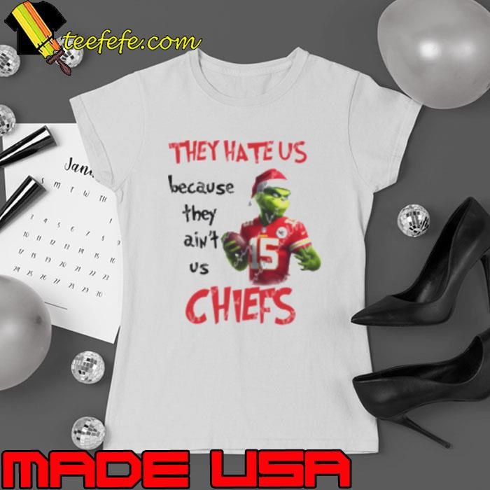 Grinch They Hate Us Because They Ain't Us Chiefs 2024 Ladies tee
