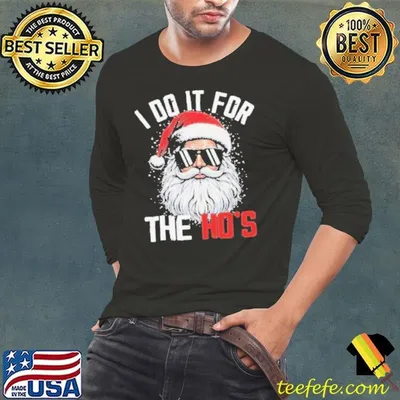 I Do It For The Hos Cute Xmas Santa Claus Tee Shirt