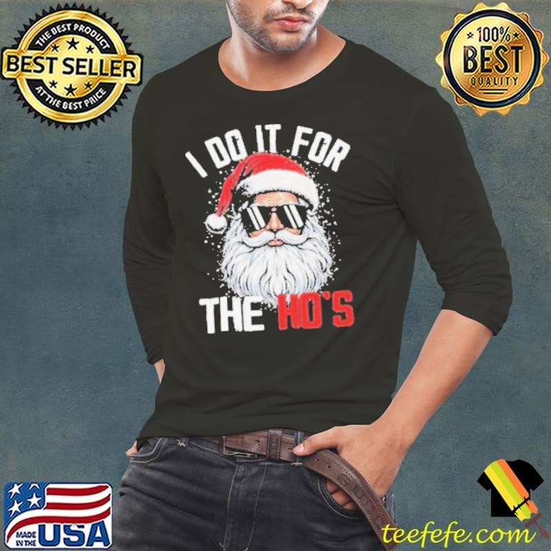 I Do It For The Hos Cute Xmas Santa Claus Tee Shirt