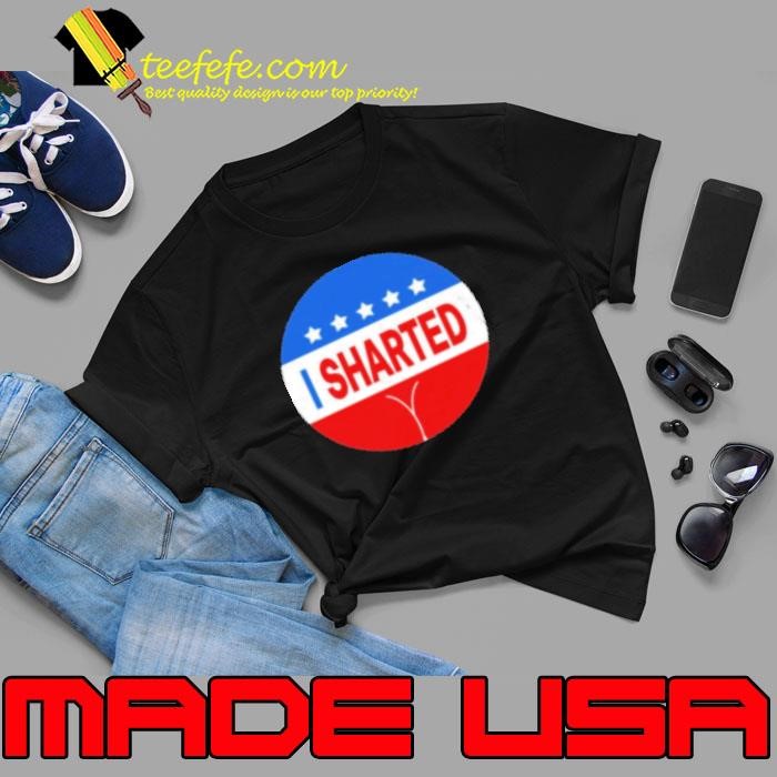 I Sharted Political Election Shart Slogan Unisex