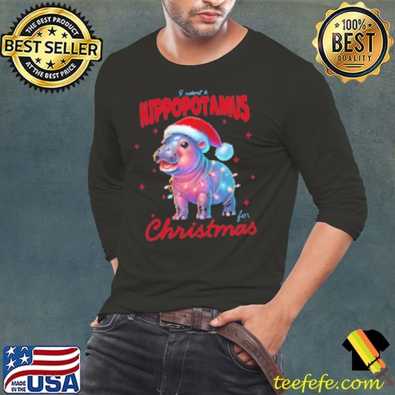 I want a hippopotamus for Christmas Long Sleeve Tee