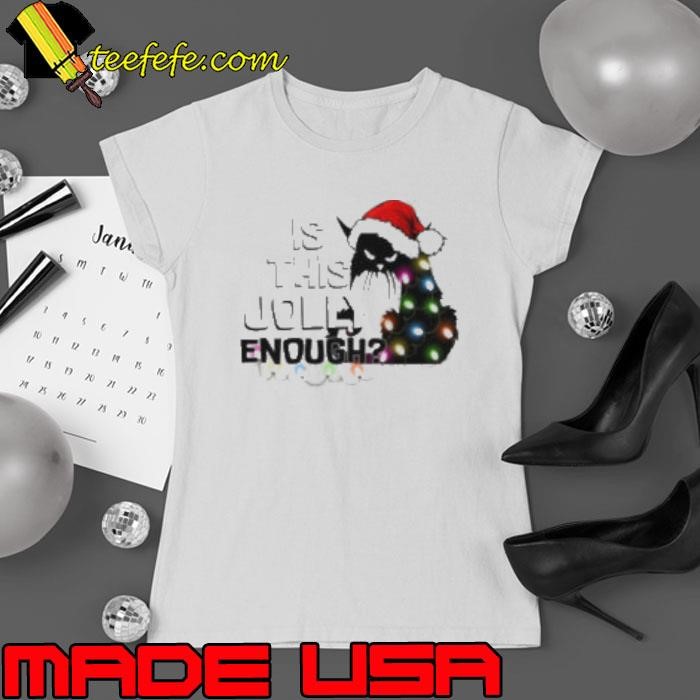 Is This Jolly Enough Cat Christmas Ladies tee