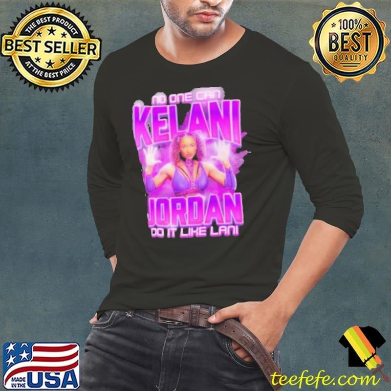 Kelani Jordan No One Can Do It Like Lani T Shirt