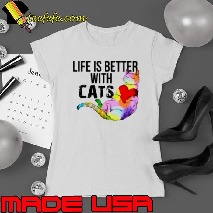 Life is better with cats Ladies tee