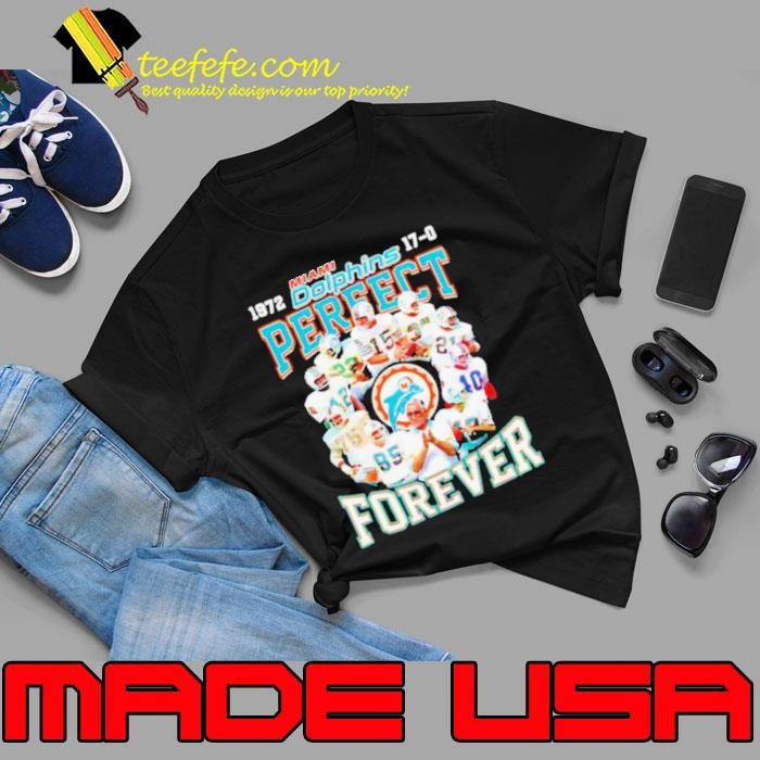Miami Dolphins 1972 17 0 perfect season forever shirt