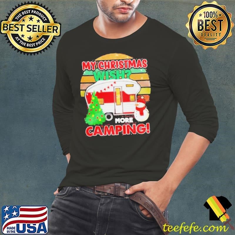 My Christmas Wish More Camping shirt