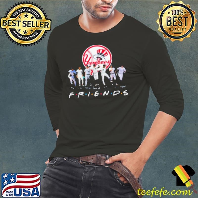 New York Yankees Baseball Team YANKEES friend 2024 Shirt