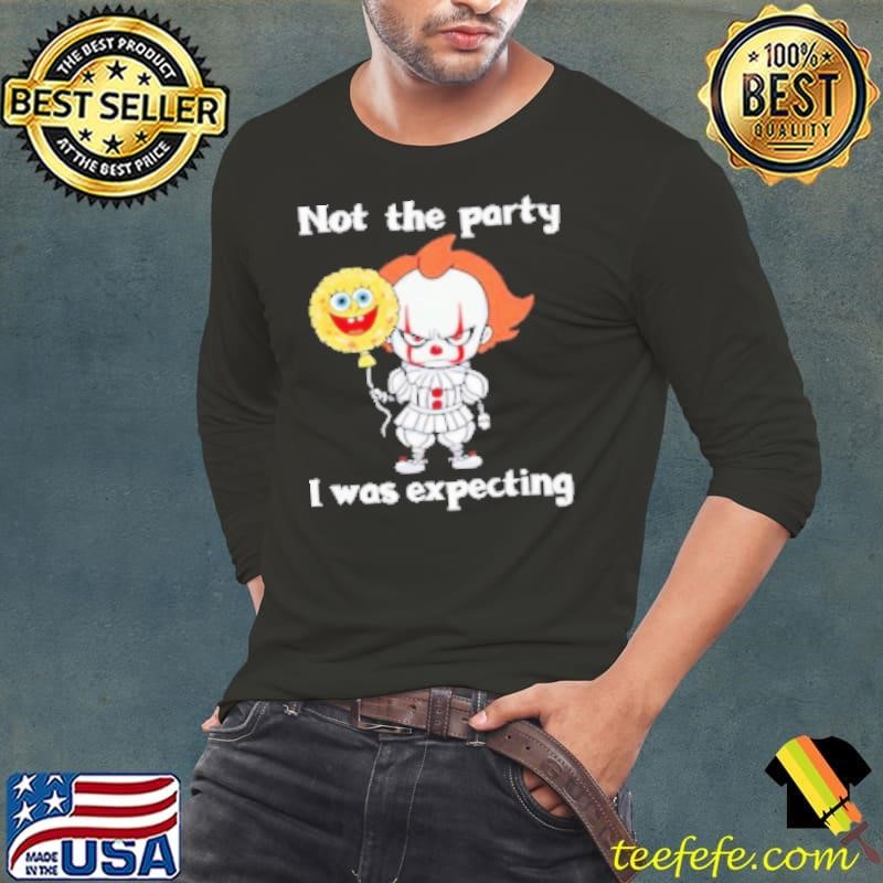 Not the Party I was Expecting Halloween Shirt