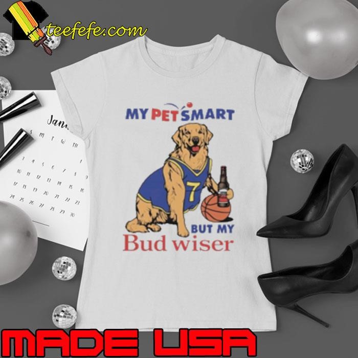 Official My Pet Smart But My Bud wiser Ladies tee