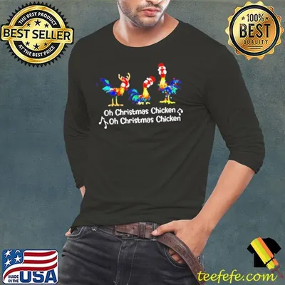 Oh Christmas Chicken Oh Christmas Chicken shirt